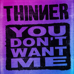 Thinner - You Don't Want Me LP