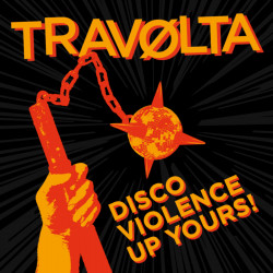 Travølta - Discoviolence Up Yours! LP