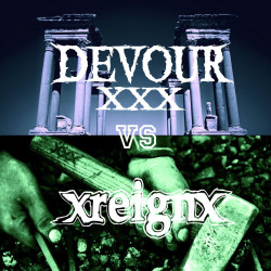 Devour & xREIGNx - Split 7"